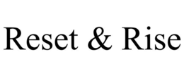 RESET & RISE
