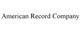 AMERICAN RECORD COMPANY