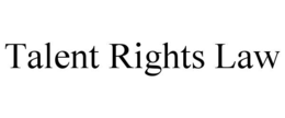 TALENT RIGHTS LAW