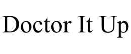 DOCTOR IT UP