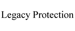 LEGACY PROTECTION