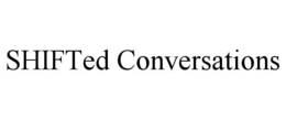 SHIFTED CONVERSATIONS
