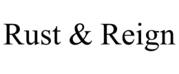 RUST & REIGN