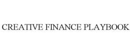 CREATIVE FINANCE PLAYBOOK