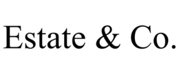 ESTATE & CO.
