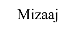 MIZAAJ