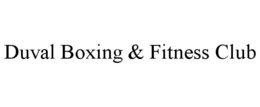 DUVAL BOXING & FITNESS CLUB