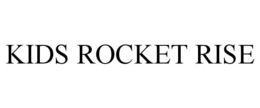 KIDS ROCKET RISE