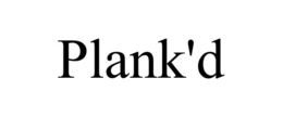 PLANK'D