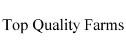 TOP QUALITY FARMS
