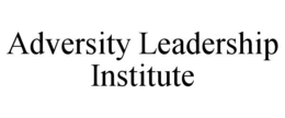 ADVERSITY LEADERSHIP INSTITUTE