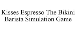 KISSES ESPRESSO THE BIKINI BARISTA SIMULATION GAME
