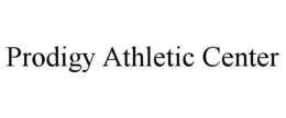 PRODIGY ATHLETIC CENTER