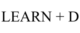 LEARN + D