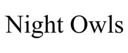 NIGHT OWLS