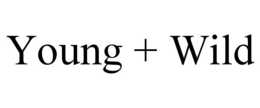 YOUNG + WILD