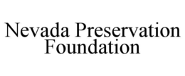 NEVADA PRESERVATION FOUNDATION