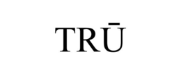 TRŪ