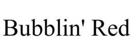 BUBBLIN' RED