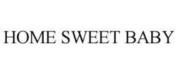 HOME SWEET BABY