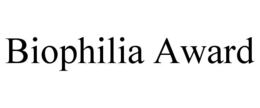 BIOPHILIA AWARD