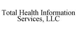 TOTAL HEALTH INFORMATION SERVICES, LLC