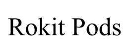ROKIT PODS