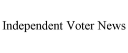INDEPENDENT VOTER NEWS