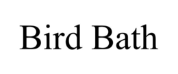 BIRD BATH