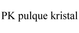 PK PULQUE KRISTAL