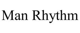MAN RHYTHM