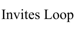 INVITES LOOP