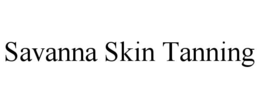 SAVANNA SKIN TANNING