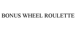 BONUS WHEEL ROULETTE