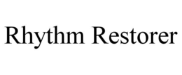 RHYTHM RESTORER