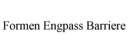 FORMEN ENGPASS BARRIERE