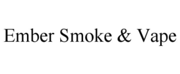 EMBER SMOKE & VAPE