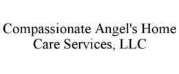 COMPASSIONATE ANGEL'S HOME CARE SERVICES, LLC