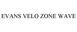 EVANS VELO ZONE WAVE