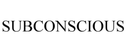 SUBCONSCIOUS