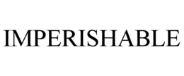 IMPERISHABLE