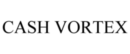 CASH VORTEX
