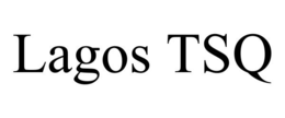 LAGOS TSQ