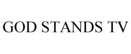 GOD STANDS TV