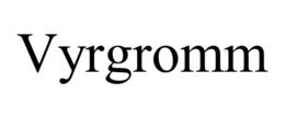VYRGROMM