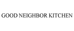 GOOD NEIGHBOR KITCHEN