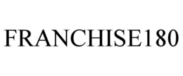 FRANCHISE180