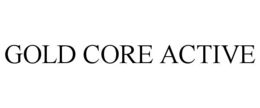 GOLD CORE ACTIVE