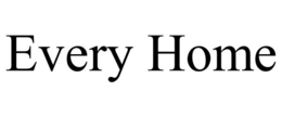 EVERY HOME