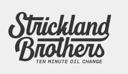 STRICKLAND BROTHERS TEN MINUTE OIL CHANGE